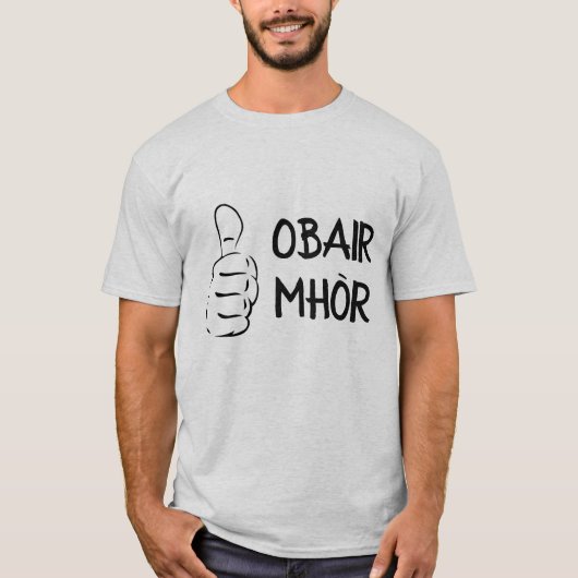 obair mhòr, großer Job im schottischen Gälischen T-Shirt (Vorderseite)