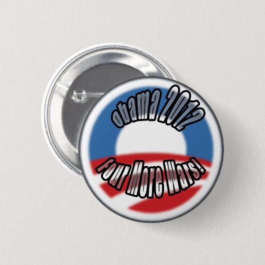Obama2012 vier weitere Kriege Button (Vorne & Hinten)