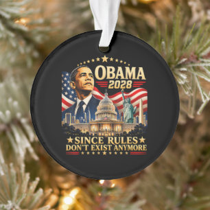 Obama 2028 Da Regeln nicht mehr existieren Ornament