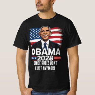 Obama 2028 Seit Regeln nicht mehr existieren  T-Shirt