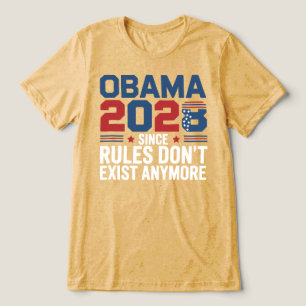 Obama 2028 Seit Regeln nicht mehr existieren Tri-Blend Shirt