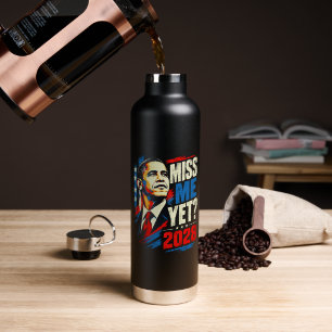 Obama 2028 Vermisst ihr mich schon Trinkflasche