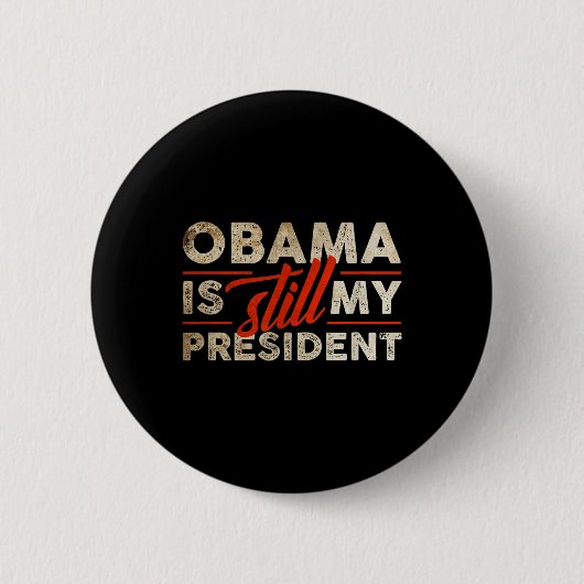 Obama bleibt mein Präsident Funny Barack Obama Button (Vorderseite)