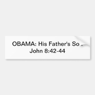 OBAMA: Der Sohn-John-8:42 seines Vaters - 44 Autoaufkleber