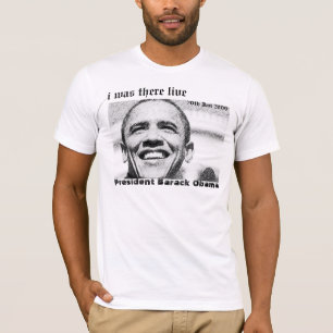 Obama Einweihung ich war dort live T - Shirt