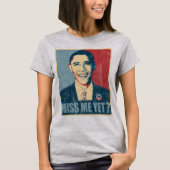 Obama-Fräulein Me Yet? beunruhigt T-Shirt (Vorderseite)