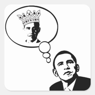 Obama glaubt, er sei König-Aufkleber Quadratischer Aufkleber