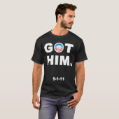 Obama got Osama. Bin Laden wird getötet. GOT IHN T-Shirt (Vorne ganz)