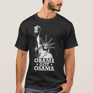 Obama got osama T-Shirt