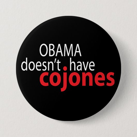 Obama hat nicht Cojones Button (Vorderseite)