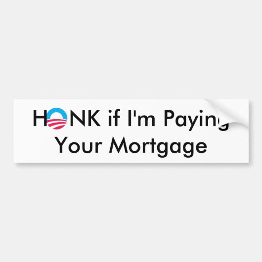 Obama, HONK, wenn ich Ihre Hypothek zahle Autoaufkleber (Vorne)