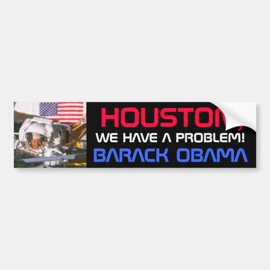OBAMA - HOUSTON, HABEN WIR EIN PROBLEM! AUTOAUFKLEBER (Vorne)