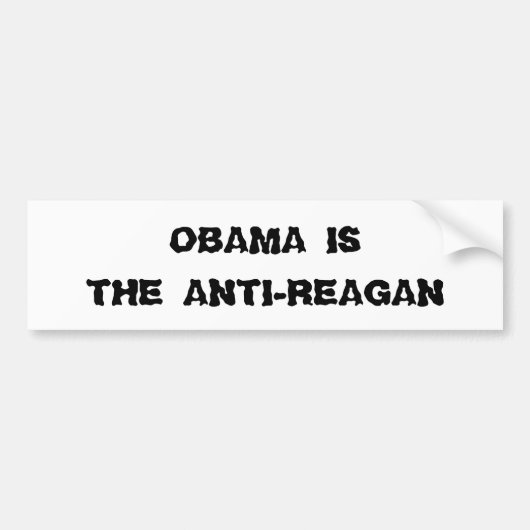 OBAMA IST, DAS ANTI-REAGAN AUTOAUFKLEBER (Vorne)