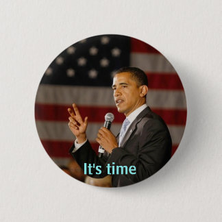 Obama ist es Zeitknopf Button