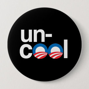 OBAMA IST UNCOOL BUTTON