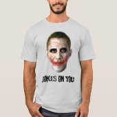 Obama Joker, Witze über dich T-Shirt (Vorderseite)