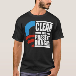 Obama-klare und anwesende GefahrenShirt T-Shirt