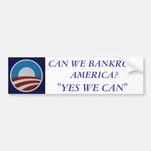 Obama, KÖNNEN WIR AMERIKA ZUGRUNDE RICHTEN? , "JA Autoaufkleber (Vorne)