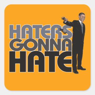 Obama Mic Drop - Haters Gonna Hate Quadratischer Aufkleber
