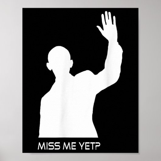 Obama Miss Me Fast Funny Poster (Vorne)