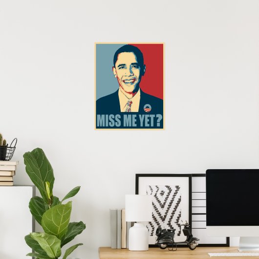 Obama Miss mich noch? Poster (Heimbüro)