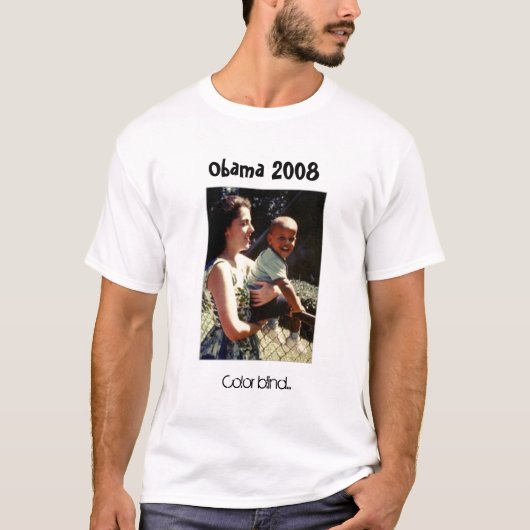 Obama mit seiner Mutter, färben blind…, Obama 2008 T-Shirt (Vorderseite)