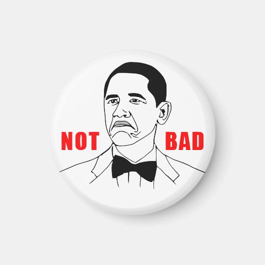 Obama Not Bad Magnet (retuschiert) (Vorne)