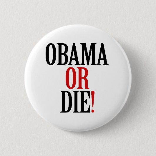 Obama oder Die Button (Vorderseite)