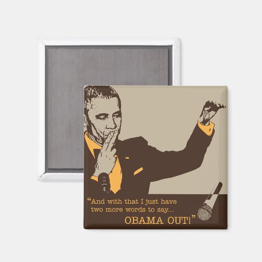 "Obama Out" 2 Zoll Square Magnet (Vorderseite/Rückseite)