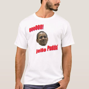 Obama Puddin T - Shirt