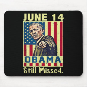 Obama-Tag, 14. Juni Obama immer noch vermisst Aner Mousepad