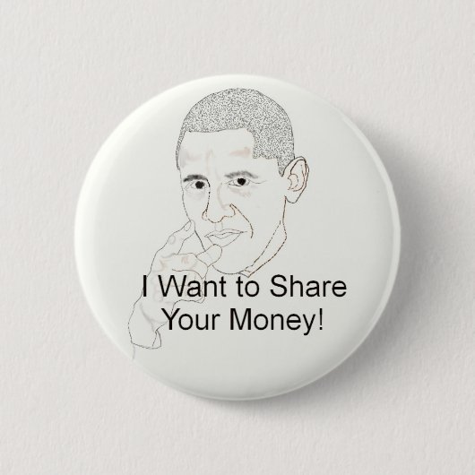 Obama will, um Ihr Geld zu teilen Button (Vorderseite)