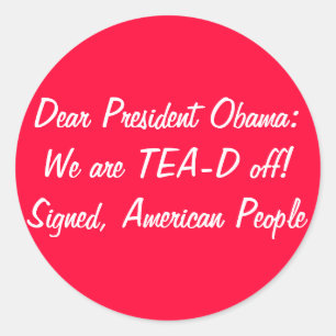 Obama: Wir sind TEA-D-off! Tee-Party am Steuertag Runder Aufkleber
