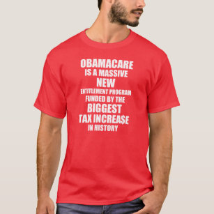 Obamacare - größte Steuererhöhung T-Shirt