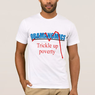 Obamanomics - Rieseln herauf Armut T-Shirt