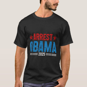 Obamas Festnahme 2025 _1 T-Shirt