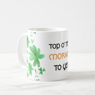 Oben am Morgen zu dir Irisches Kleeblatt Kaffeetasse