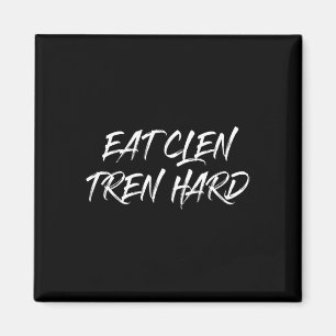 Oben, das sagt Essen Clen Tren Hard Bodybuilder Ge Magnet