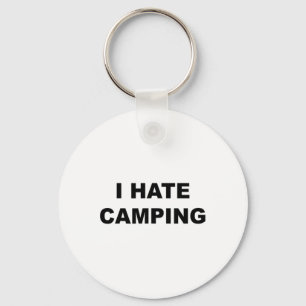 Oben, das sagt, ich hasse Camping lustig, weil Cam Schlüsselanhänger