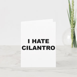 Oben, das sagt - ich hasse Cilantro Funny - Cilant Karte
