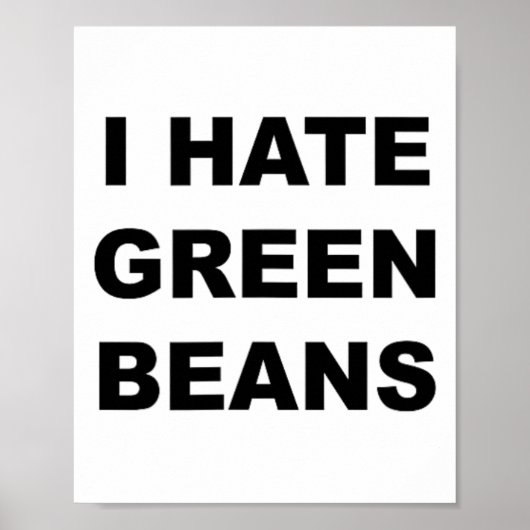 Oben, das sagt, ich hasse grüne Bohnen Funny Green Poster (Vorne)
