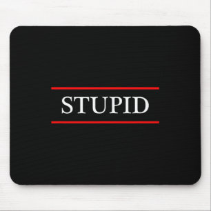 Oben, dass das Wort - Dummkopf - darauf _ Witzig G Mousepad