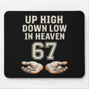 Oben Hoch Unten Niedrig In Himmel 67 Hände Meme 6  Mousepad