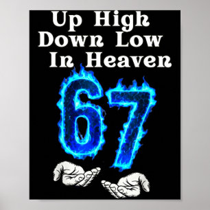 Oben Hoch Unten Niedrig In Himmel 67 Meme 6 7 Händ Poster