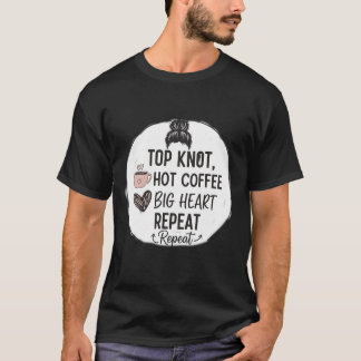 Oberknoten, Heißer Kaffee, Großes Herz, Wiederholu T-Shirt