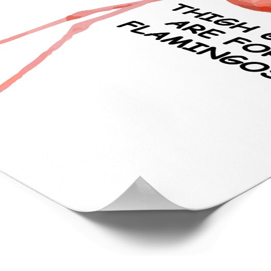 Oberschenkel sind für Flamingos Poster (Ecke)