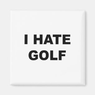 Oberteil mit der Aufschrift - Ich hasse Golf Lusti Magnet