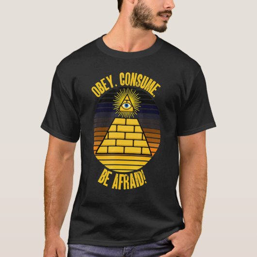 Obey Consume Be Afraid Paranoia Propaganda Fear Py T-Shirt (Vorderseite)