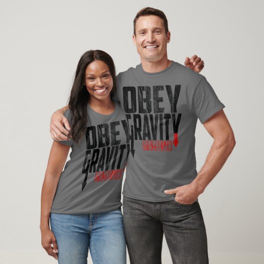 Obey Gravity Die Law Science Physik T-Shirt (Unisex)