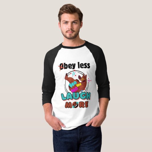Obey Less Laugh More Funny Bear T-Shirt (Vorne ganz)